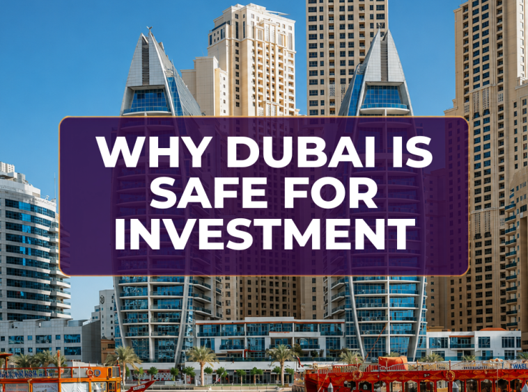 Why Dubai Is Safe For Investment
